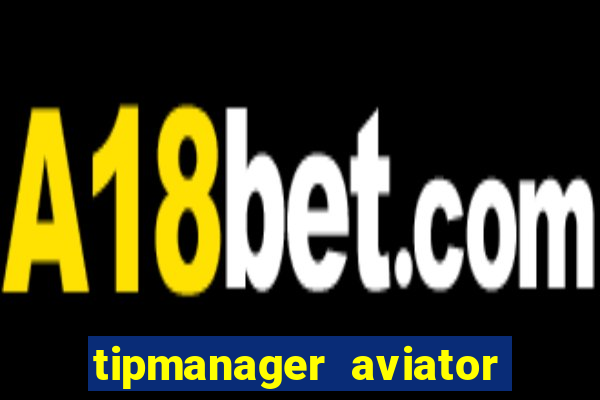 tipmanager aviator aposta ganha