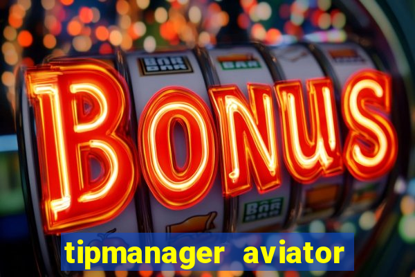 tipmanager aviator aposta ganha