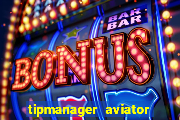 tipmanager aviator aposta ganha