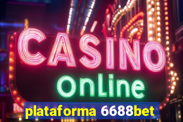 plataforma 6688bet