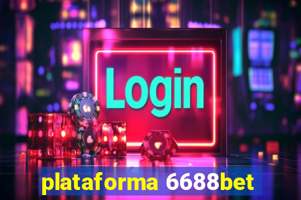 plataforma 6688bet