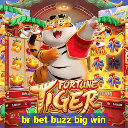 br bet buzz big win