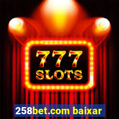 258bet.com baixar