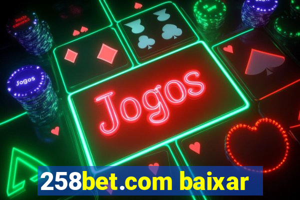 258bet.com baixar