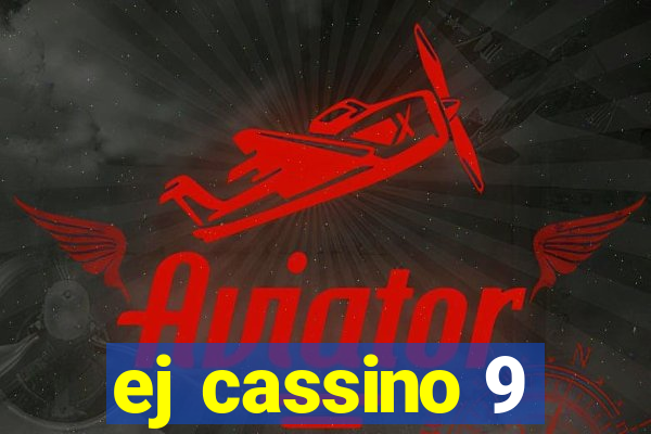 ej cassino 9