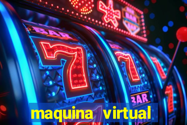 maquina virtual para jogar