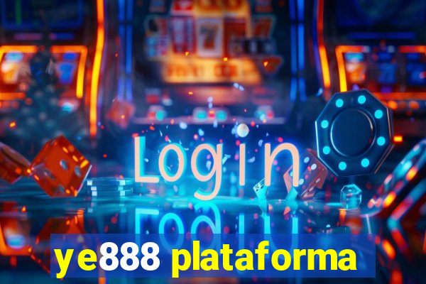 ye888 plataforma