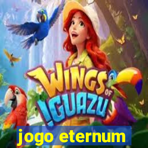 jogo eternum