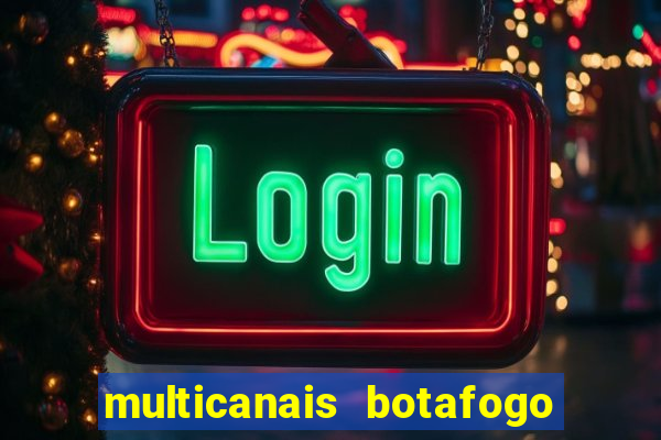 multicanais botafogo x vitoria