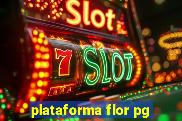 plataforma flor pg