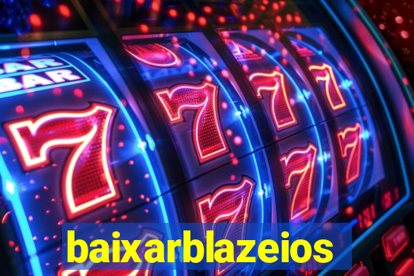 baixarblazeios