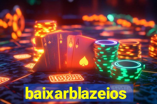 baixarblazeios