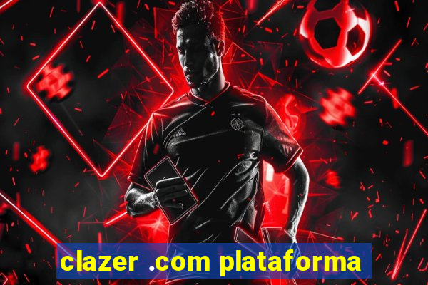 clazer .com plataforma