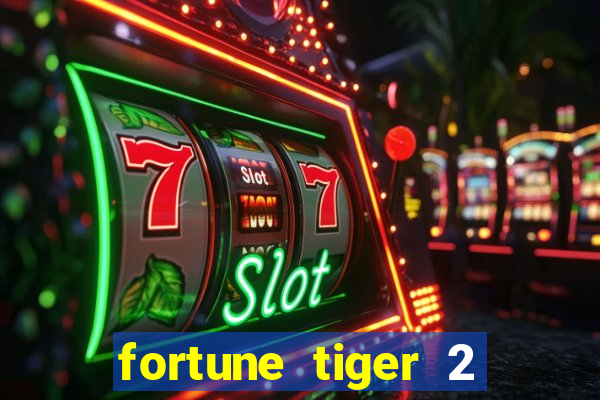 fortune tiger 2 revenge plataforma