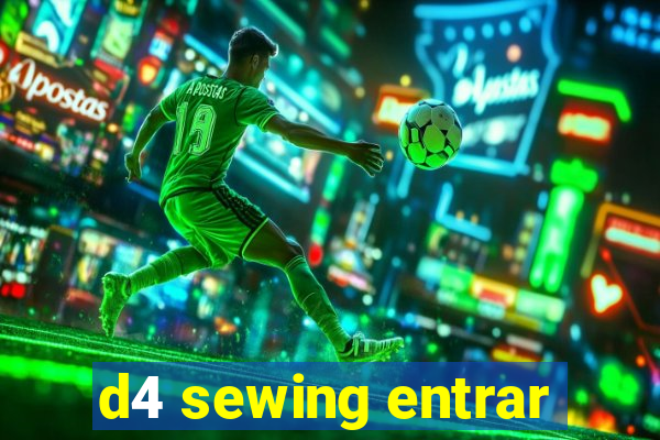 d4 sewing entrar