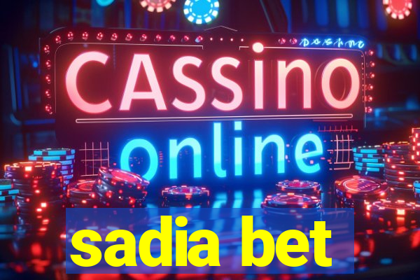 sadia bet