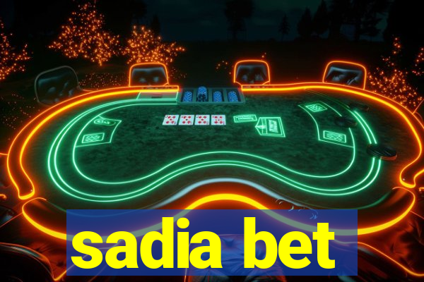 sadia bet