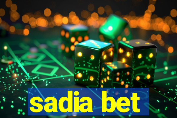 sadia bet