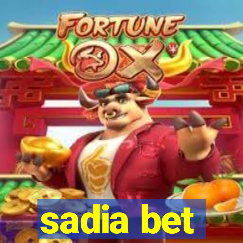 sadia bet