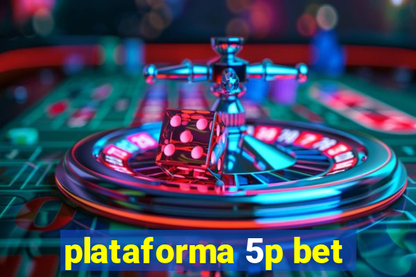 plataforma 5p bet