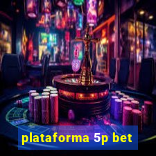 plataforma 5p bet