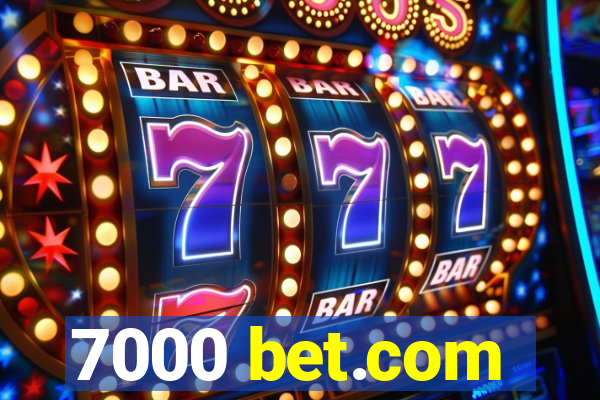 7000 bet.com