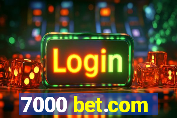 7000 bet.com