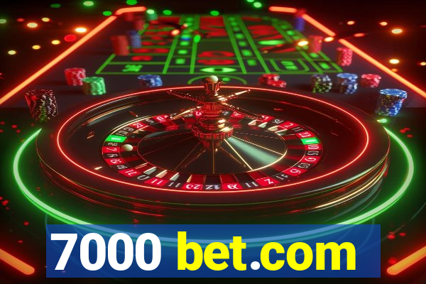 7000 bet.com