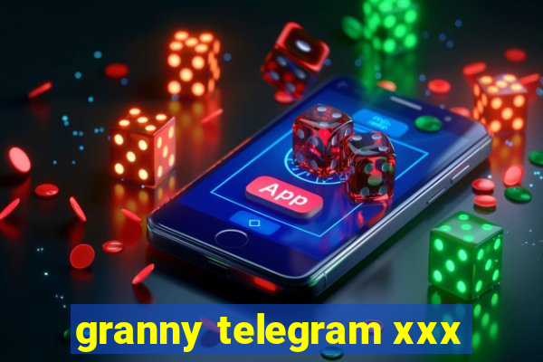 granny telegram xxx