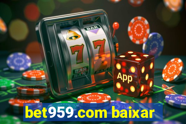 bet959.com baixar