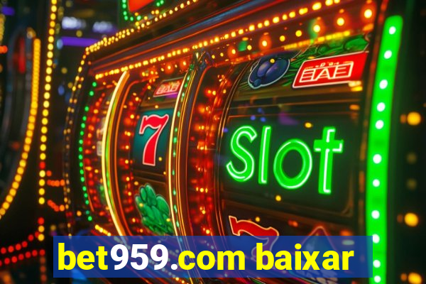 bet959.com baixar