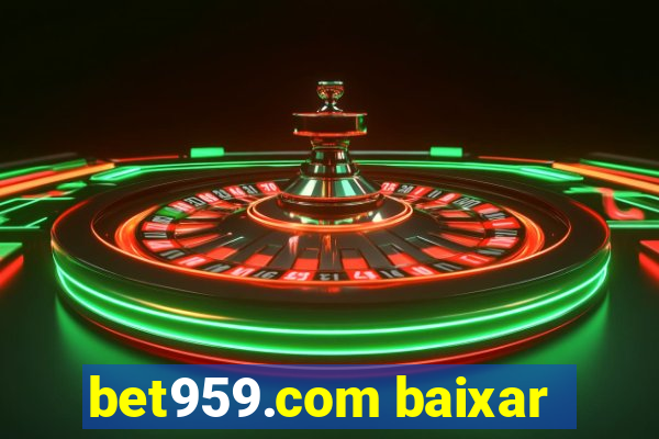 bet959.com baixar