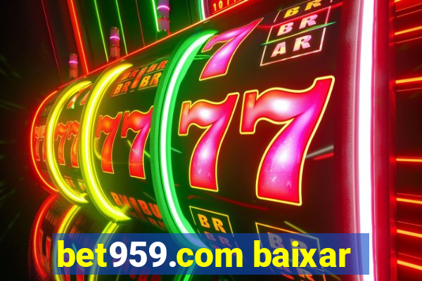 bet959.com baixar