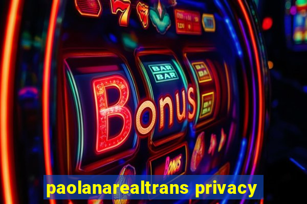 paolanarealtrans privacy