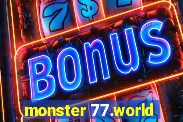 monster 77.world