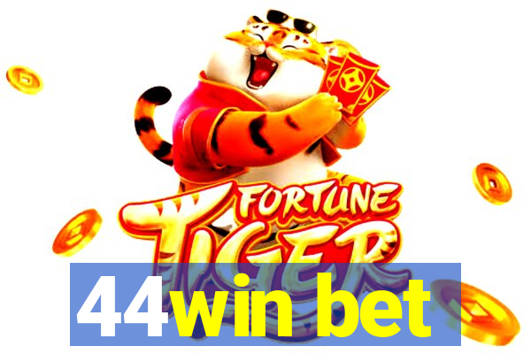 44win bet