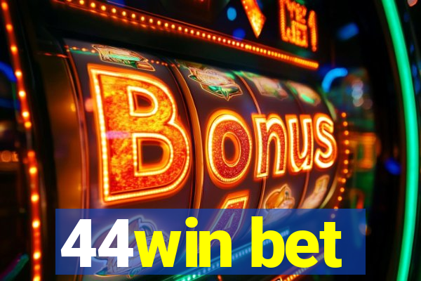 44win bet