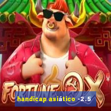 handicap asiático -2.5