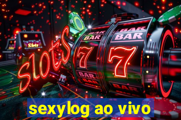 sexylog ao vivo