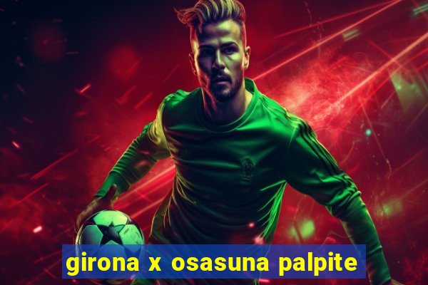 girona x osasuna palpite