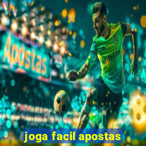 joga facil apostas