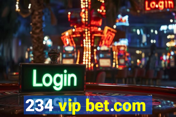 234 vip bet.com