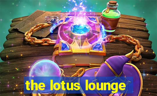 the lotus lounge