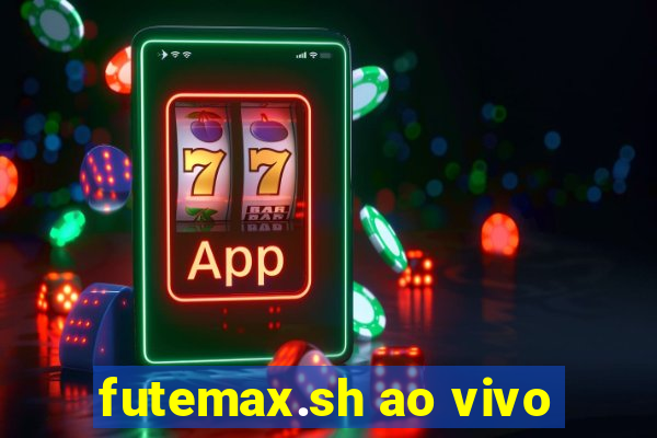 futemax.sh ao vivo