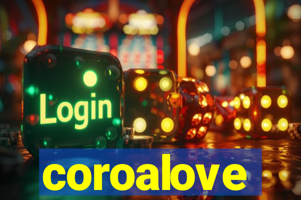 coroalove