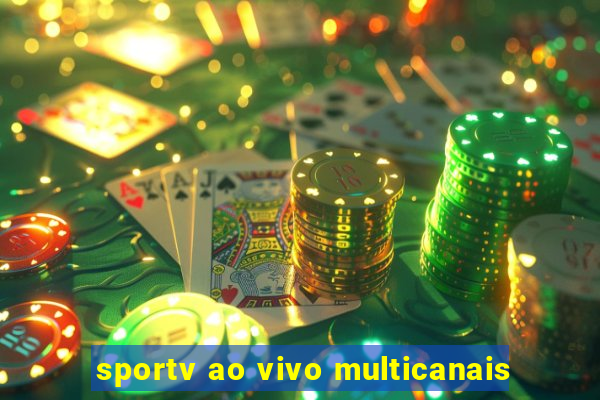 sportv ao vivo multicanais