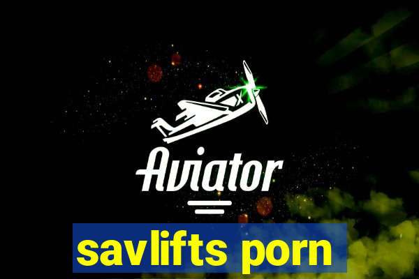 savlifts porn