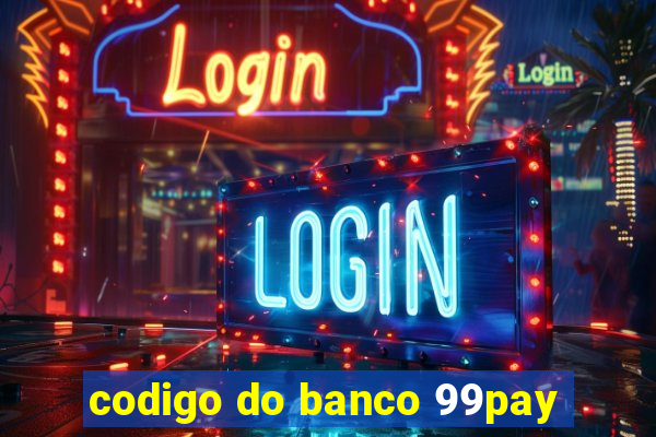 codigo do banco 99pay