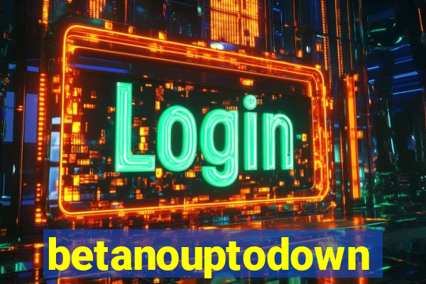 betanouptodown