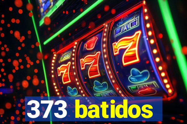 373 batidos